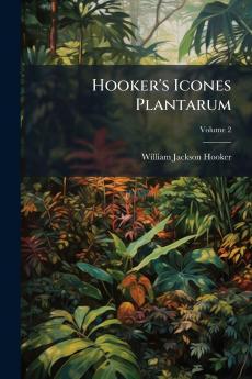 Hooker's Icones Plantarum; Volume 2