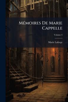 Mémoires De Marie Cappelle