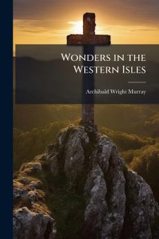 Wonders in the Western Isles