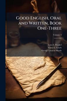 Good English Oral and Written Book One-Three; Volume 3
