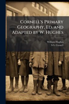 Cornell's Primary Geography Ed. and Adapted by W. Hughes