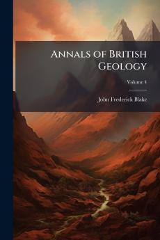 Annals of British Geology; Volume 4