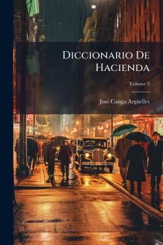 Diccionario De Hacienda; Volume 3