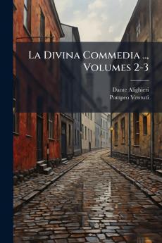La Divina Commedia .. Volumes 2-3
