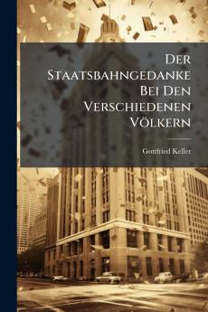 Der Staatsbahngedanke Bei Den Verschiedenen Völkern