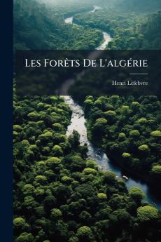 Les Forêts De L'algérie