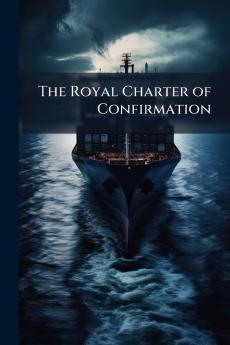 The Royal Charter of Confirmation