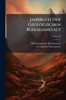 Jahrbuch Der Geologischen Bundesanstalt; Volume 30