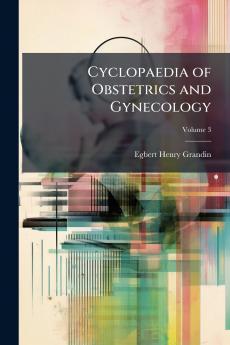 Cyclopaedia of Obstetrics and Gynecology; Volume 3