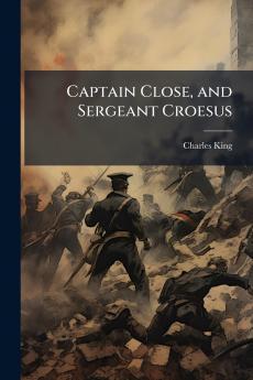 Captain Close and Sergeant Croesus
