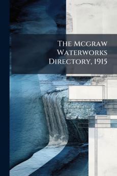 The Mcgraw Waterworks Directory 1915