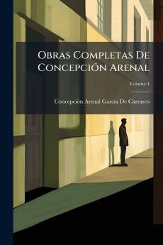 Obras Completas De Concepción Arenal; Volume 4