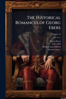 The Historical Romances of Georg Ebers; Volume 12