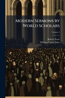 Modern Sermons by World Scholars; Volume 5
