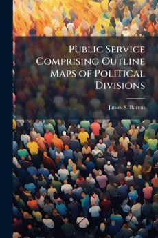 Public Service Comprising Outline Maps of Political Divisions