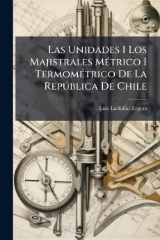 Las Unidades I Los Majistrales Métrico I Termométrico De La República De Chile