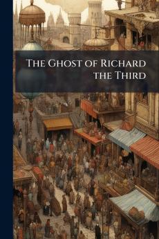The Ghost of Richard the Third