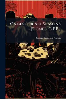 Games for All Seasons [Signed G.F.P.]