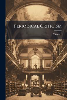 Periodical Criticism; Volume 1