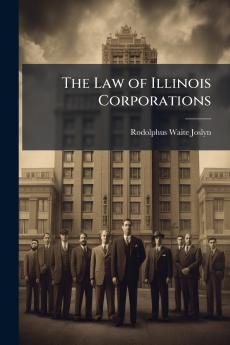 The Law of Illinois Corporations