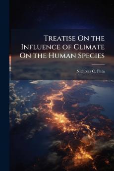 Treatise On the Influence of Climate On the Human Species