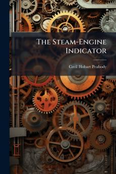 The Steam-Engine Indicator