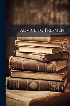 Advice to Fresmen