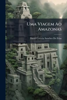 Uma Viagem Ao Amazonas