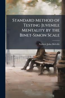 Standard Method of Testing Juvenile Mentality by the Binet-Simon Scale