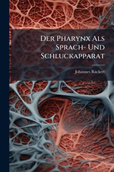 Der Pharynx Als Sprach- Und Schluckapparat