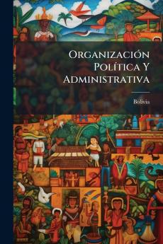 Organización Política Y Administrativa