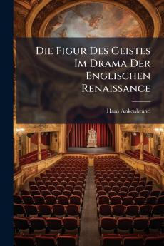Die Figur Des Geistes Im Drama Der Englischen Renaissance