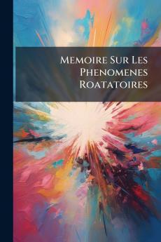 Memoire Sur Les Phenomenes Roatatoires