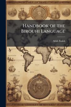 Handbook of the Birouhi Language