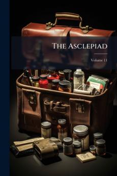 The Asclepiad; Volume 11