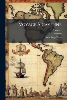 Voyage À Cayenne