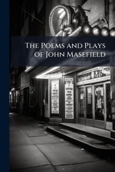 The Poems and Plays of John Masefield