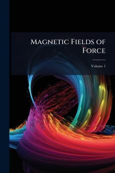 Magnetic Fields of Force