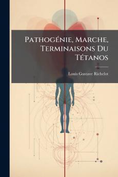 Pathogénie Marche Terminaisons Du Tétanos
