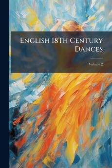 English 18Th Century Dances; Volume 2