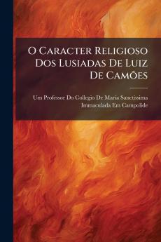 O Caracter Religioso Dos Lusiadas De Luiz De Camões