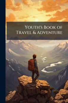 Youth's Book of Travel & Adventure