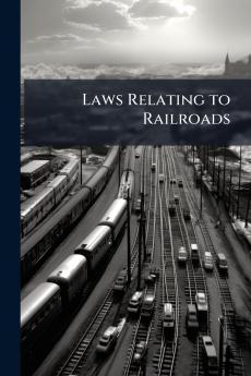 Laws Relating to Railroads