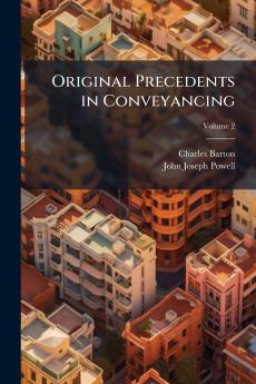 Original Precedents in Conveyancing
