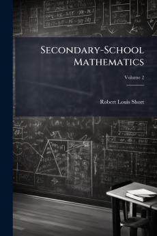 Secondary-School Mathematics; Volume 2