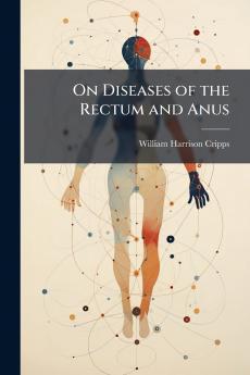 On Diseases of the Rectum and Anus