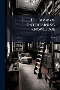 The Book of Entertaining Knowledge