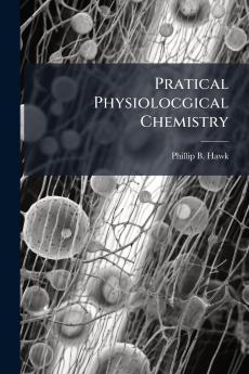 Pratical Physiolocgical Chemistry