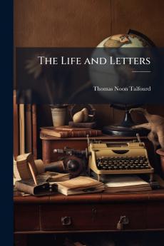 The Life and Letters