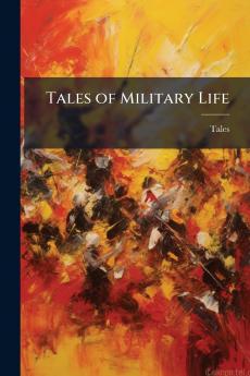 Tales of Military Life